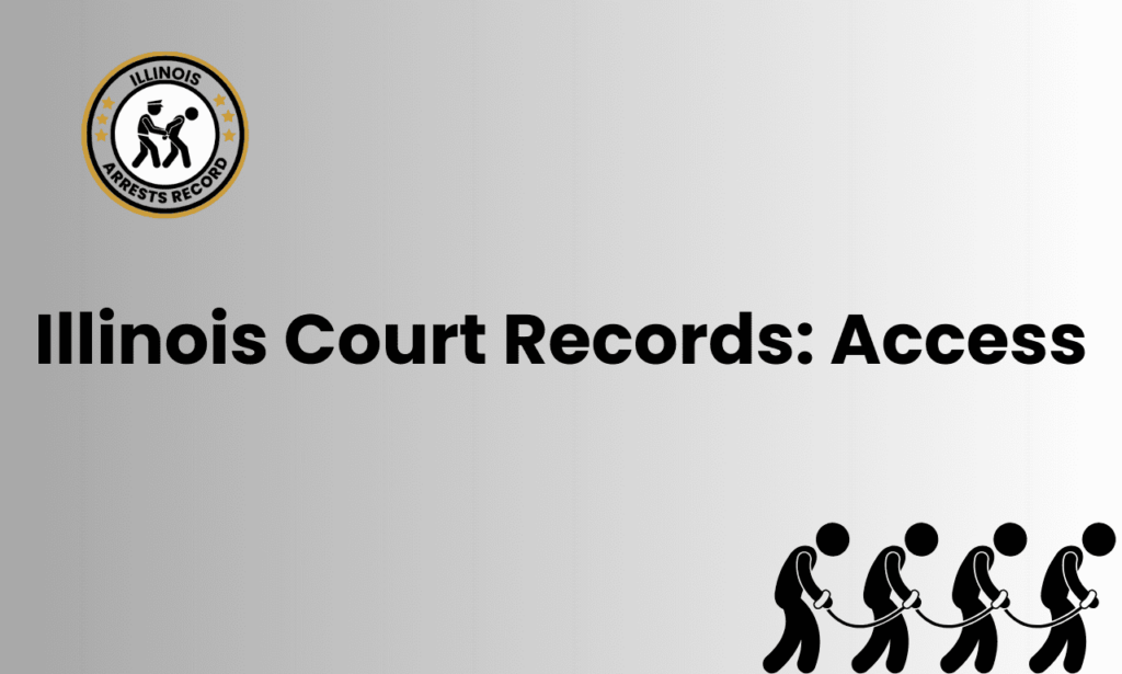 Illinois Court Records: Access