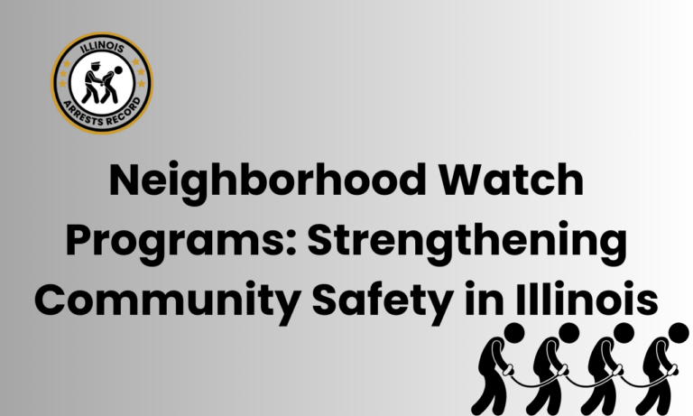 Neighborhood Watch Programs Strengthening Community Safety in Illinois