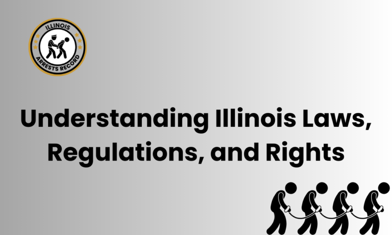 Understanding Illinois Laws Regulations and Rights